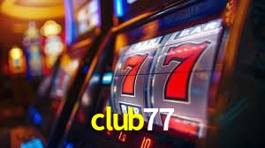 Descubra o Programa VIP da club77: Vantagens Exclusivas para Jogadores